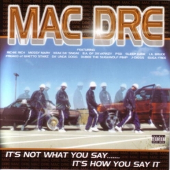 Mac Dre - It's Not What You Say... It's How You Say It